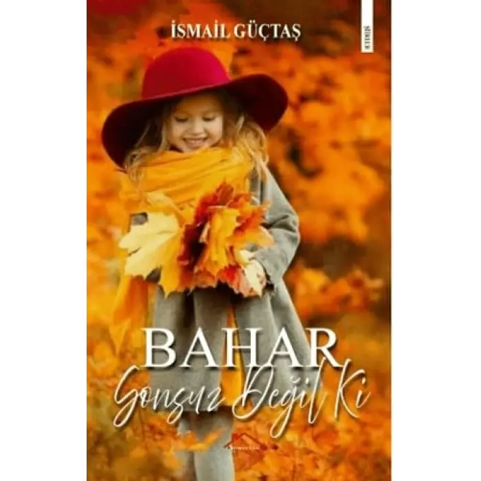 Bahar Sonsuz De?il ki [Unbound] [Nov 14, 2024] ?smail G??ta?