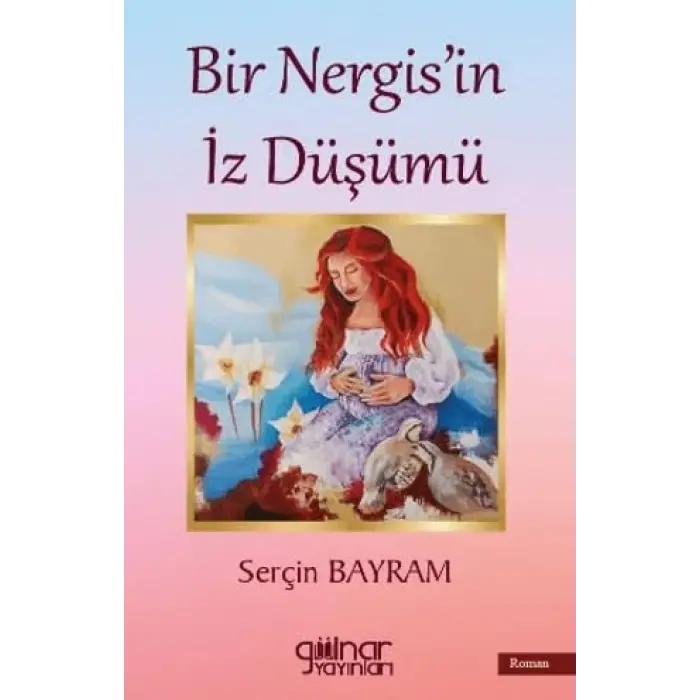 Bir Nergisin ?z D???m? [Paperback] [Oct 10, 2025] Ser?in Bayram
