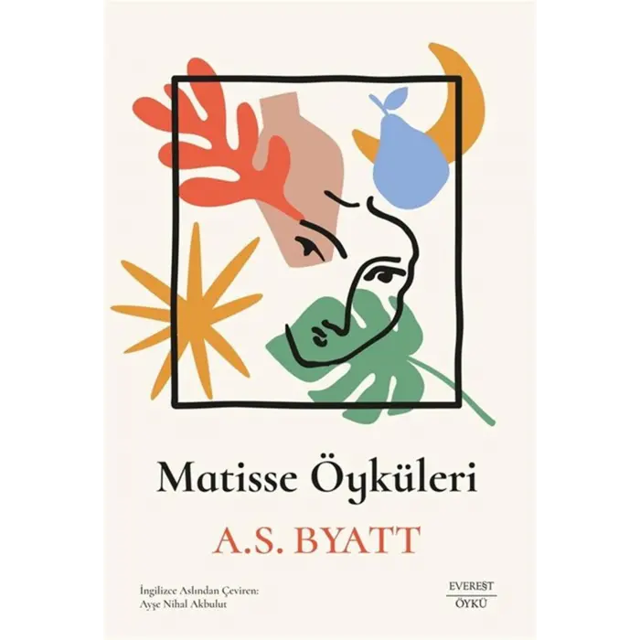 Matisse ?yk?leri [Paperback] [Aug 14, 2025] A. S. Byatt and Ay?e Nihal Akbulut