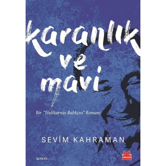 Karanl?k ve Mavi: Bir ??Halikarnas Bal?k??s??? Roman? [Paperback] [Jul 02, 2025] Sevim Kahraman