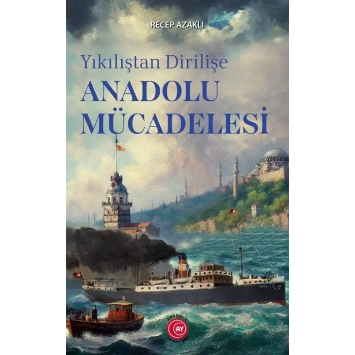 Y?k?l??tan Dirili?e Anadolu M?cadelesi [Paperback] [Feb 04, 2025] Recep Azakl?
