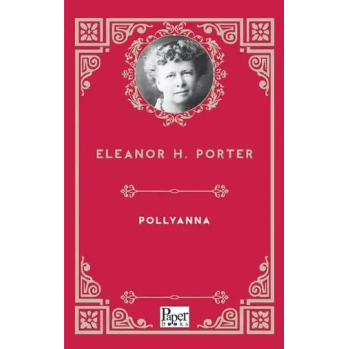 Pollyanna [Paperback] [Aug 28, 2025] Eleanor H. Porter
