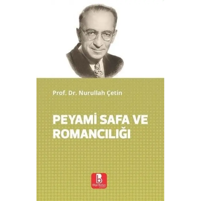 Peyami Safa ve Romanc?l??? [Unbound] [Dec 30, 2024] Nurullah ?etin