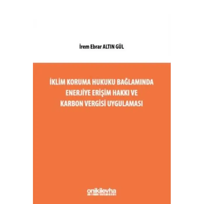?klim Koruma Hukuku Ba?lam?nda Enerjiye Eri?im Hakk? ve Karbon Vergisi Uygulamas? [Unbound] [Nov 14, 2024] ?rem Ebrar Alt?n G?l