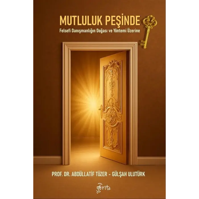 Mutluluk Pe?inde - Felsefi Dan??manl???n Do?as? ve Y?ntemi ?zerine [Paperback] [Oct 21, 2025] Abd?llatif T?zer