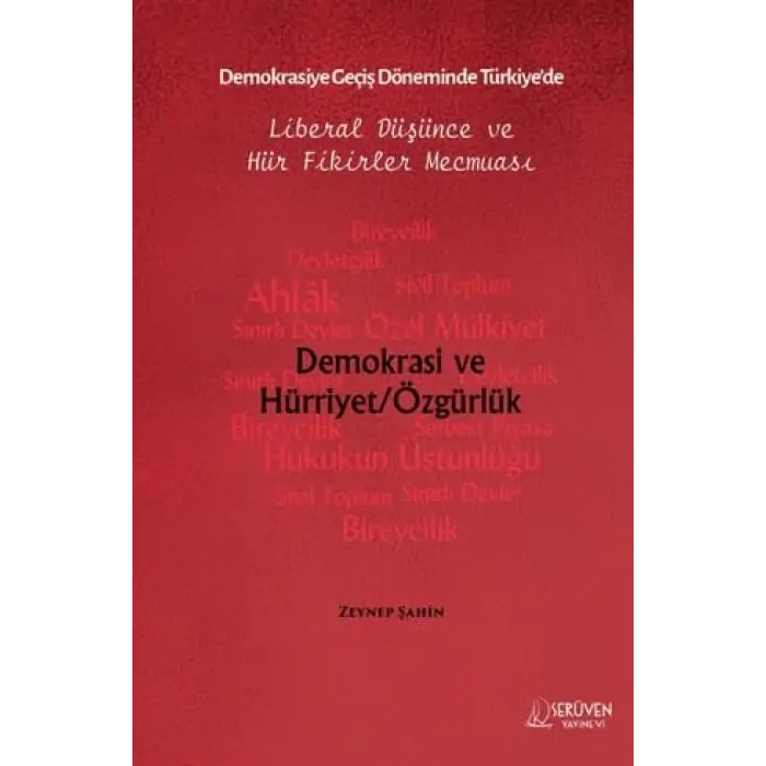 Demokrasiye Ge?i? D?neminde T?rkiye?de Liberal D???nce ve H?r Fikirler Mecmuas? [Unbound] [Nov 14, 2024] Zeynep ?ahin