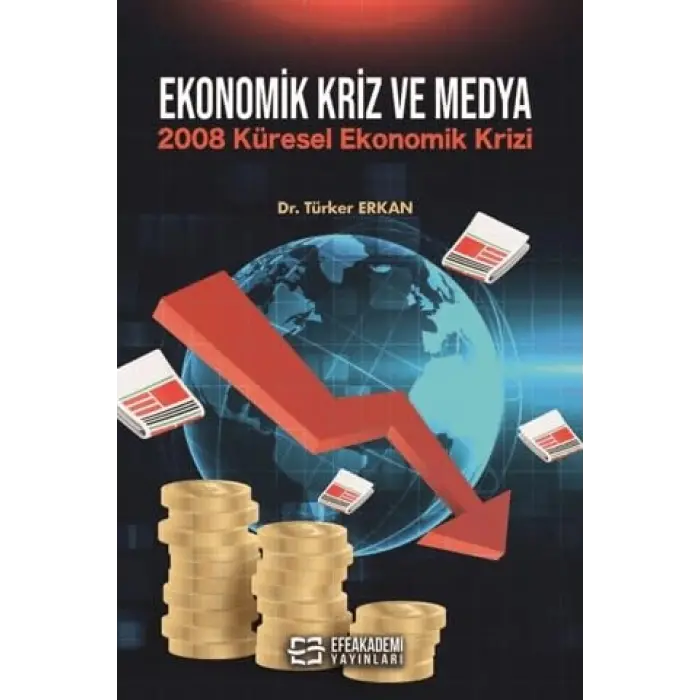 Ekonomik Kriz ve Medya 2008 K?resel Ekonomik Krizi [Unbound] [Nov 14, 2024] T?rker Erkan