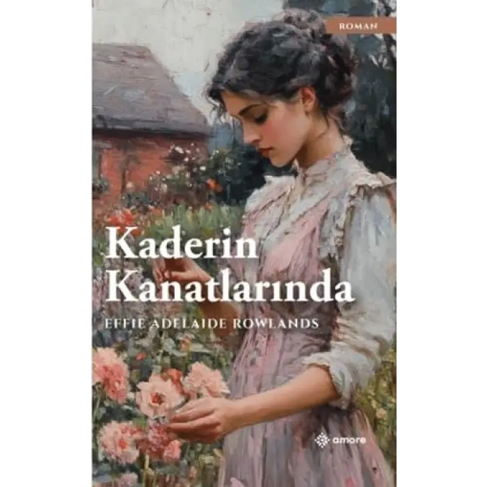 Kaderin Kanatlar?nda [Unbound] [Dec 30, 2024] Effie Adelaide Rowlands