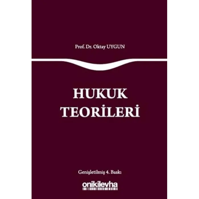 Hukuk Teorileri [Unbound] [Nov 14, 2024] Oktay Uygun