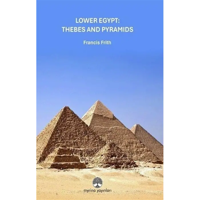 Lower Egypt: Thebes and Pyramids [Unbound] [Dec 30, 2024] Francis Frith