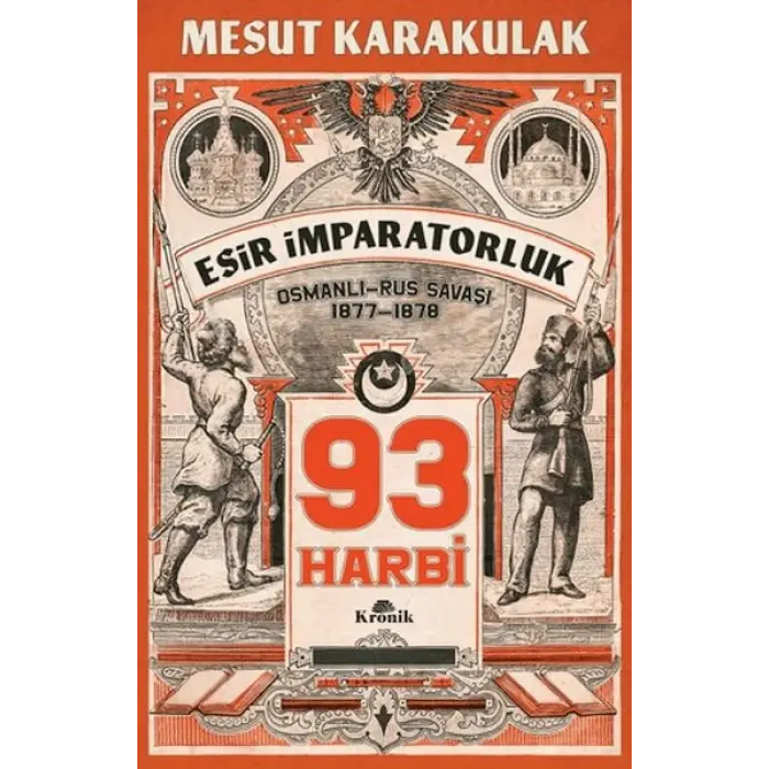 93 Harbi: 1877-1878 Osmanlı-Rus Saşı