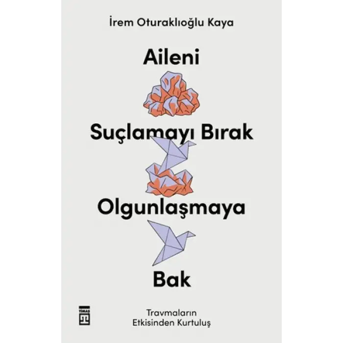 Aileni Suçlamayı Bırak Ounlaşmaya Bak