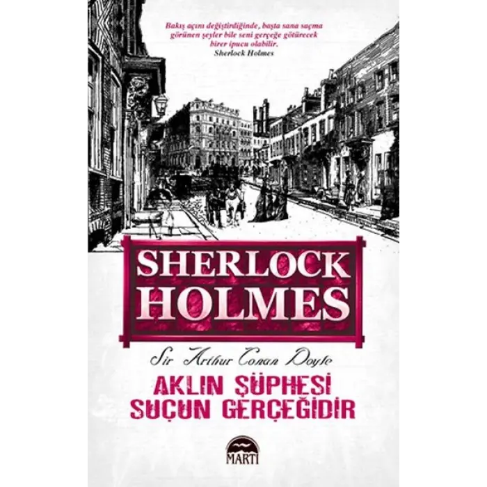 Aklın Şüphesi Suçun Gerçeğidir - Sherlk Holmes