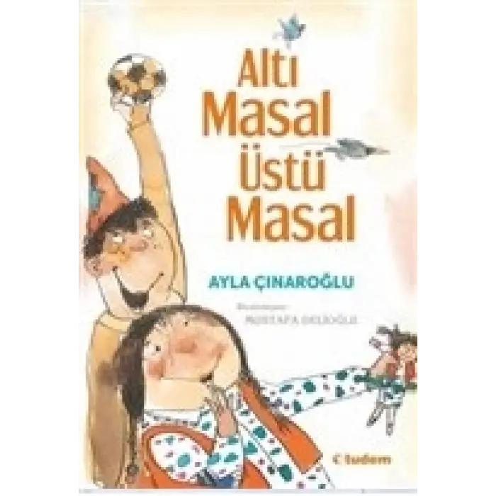 Altı Masal Üstü Masal