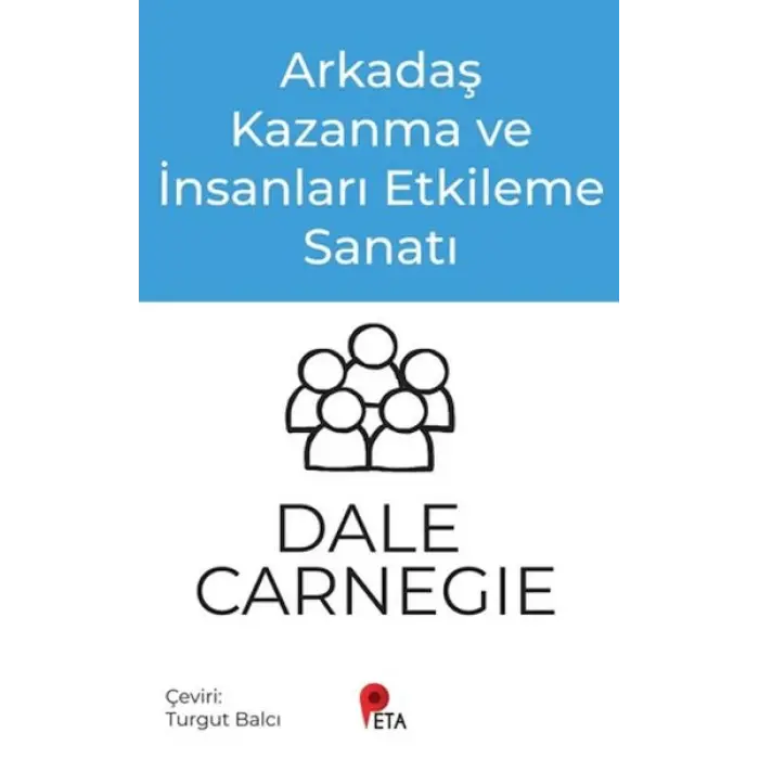 Arkadaş Kazanma ve İnsanları Etkileme Sanatı