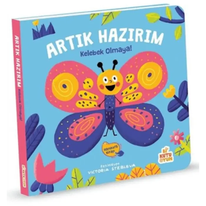 Artık Hazırım! Kelebek Olmaya (Oyunlu )