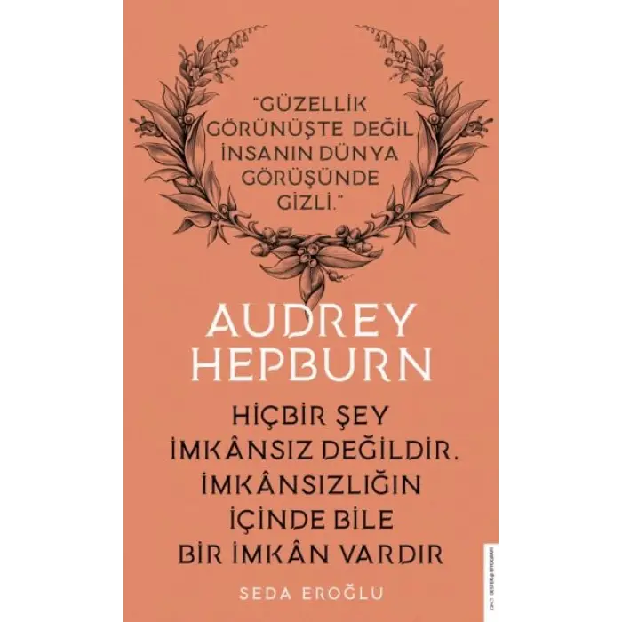 Audrey Hepburn - Hiçbir Şey İansız Değildir İansızlığın İçinde Bile İan Vardır