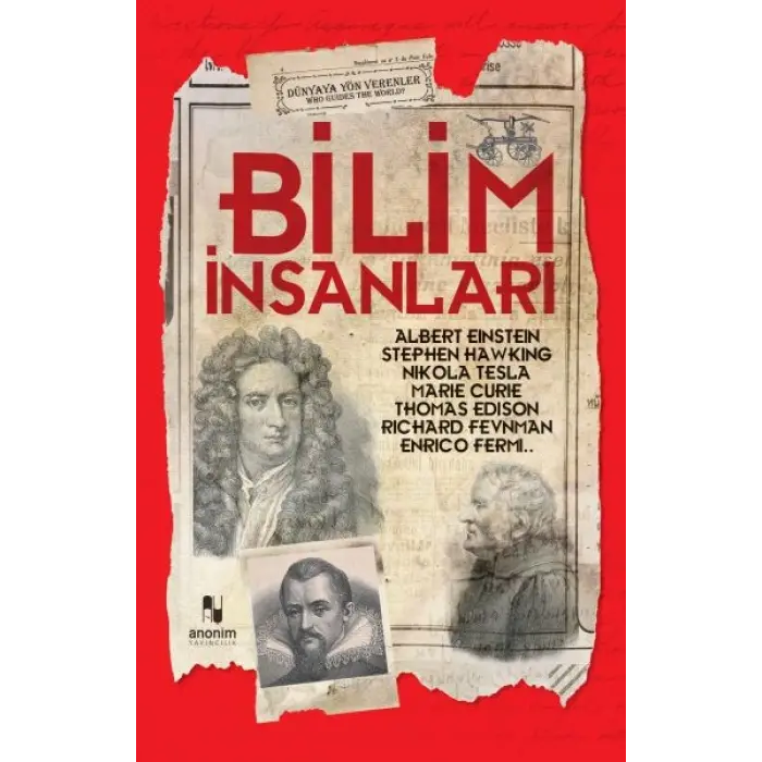 Bilim İnsanları - Dünyaya Yön Verenler