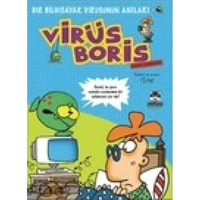 Boris Görevde  Bir Biisayar Virüsünün Anıları / Virüs Boris