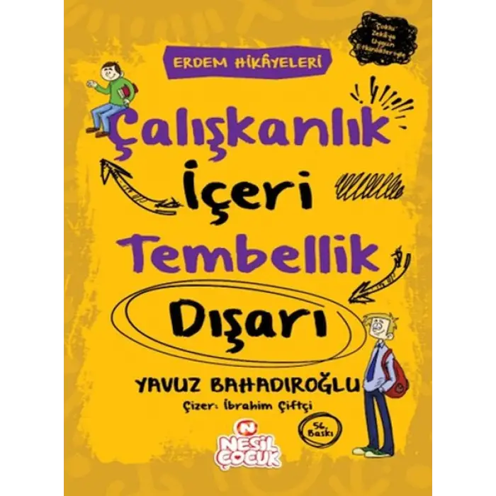 Çalışkanlık İçeri, Tembellik Dışarı - Erdem Hikayeleri