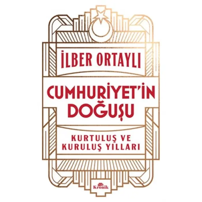 Cumhuriyet’in Doğuşu Kurtuluş ve Kuruluş Yılları