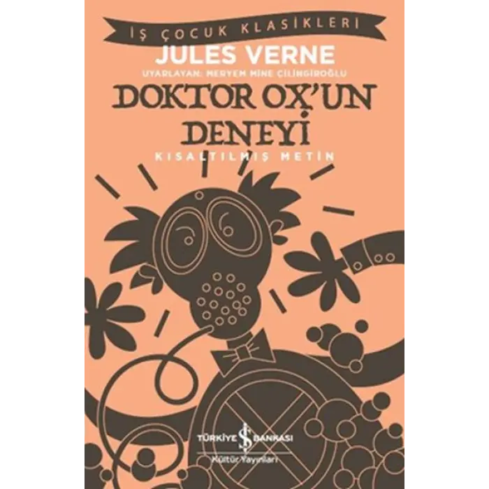 Doktor Ox’un Deneyi - İş Çuk Klasikleri-Kısaltılmış Metin