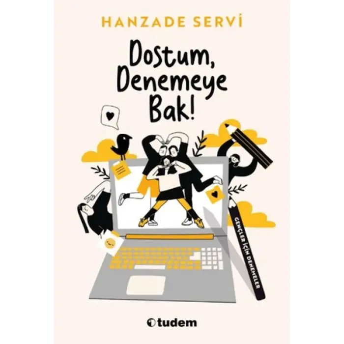 Dostum, Denemeye Bak!
