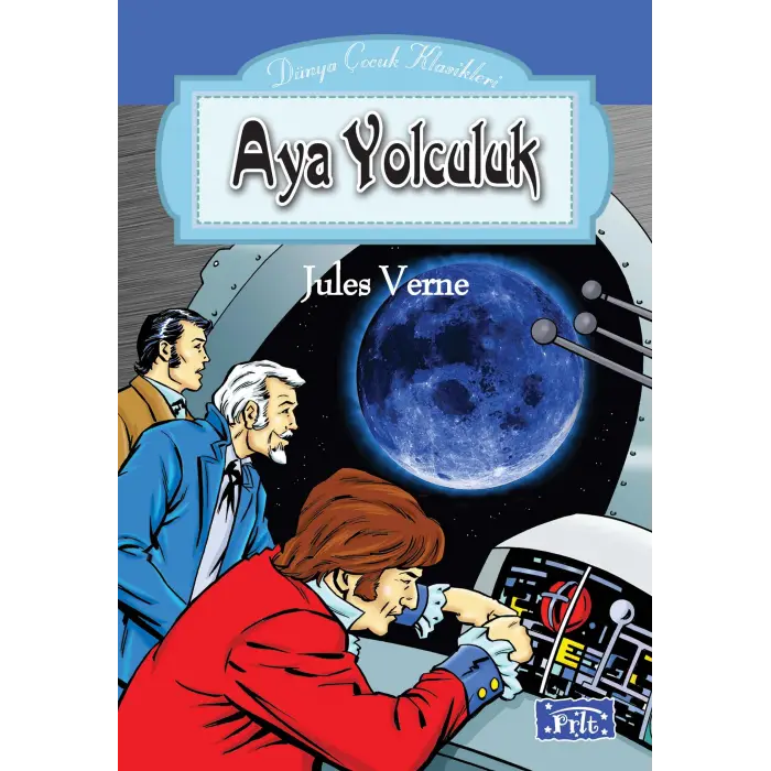 Dünya Çuk Klasikleri Dizisi Aya Yolculuk
