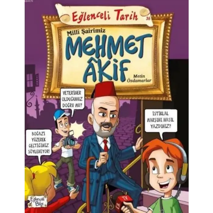 Eğlenceli Bii (Tarih) - Milli Şairimiz Meet Akif