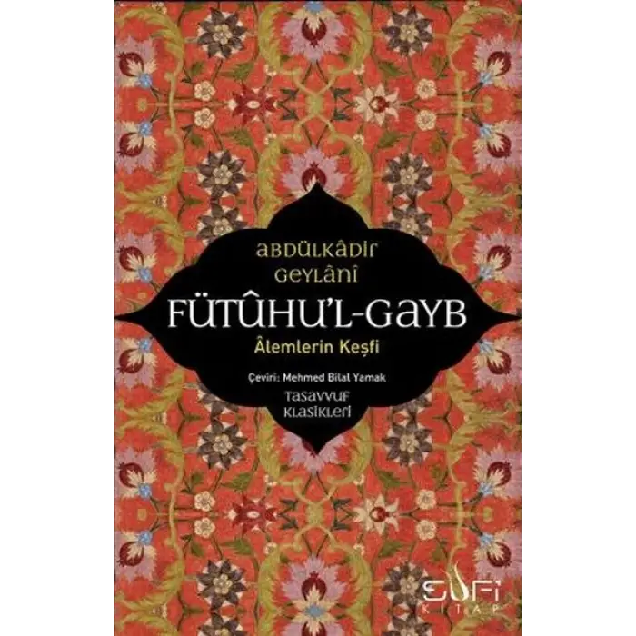 Fütuhul Gayb - Alemlerin Keşfi