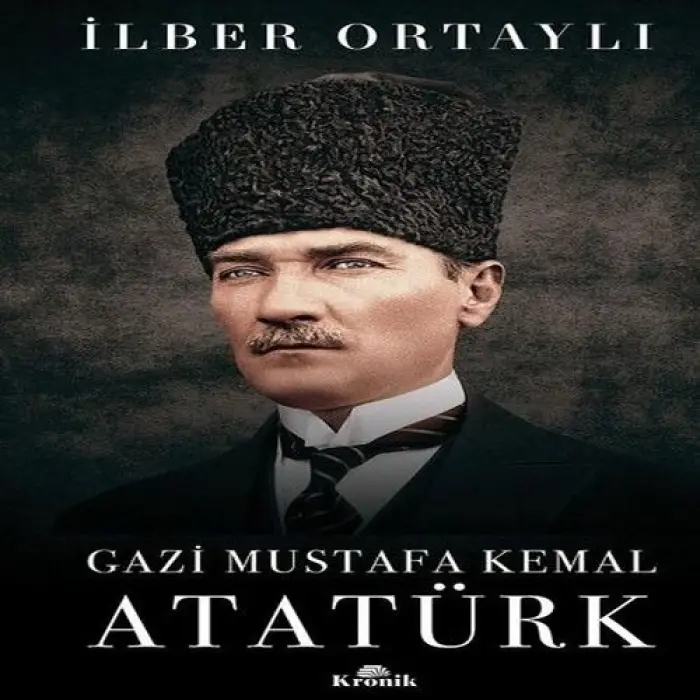 Gazi Mustafa Kemal Atatürk (Ciltli)