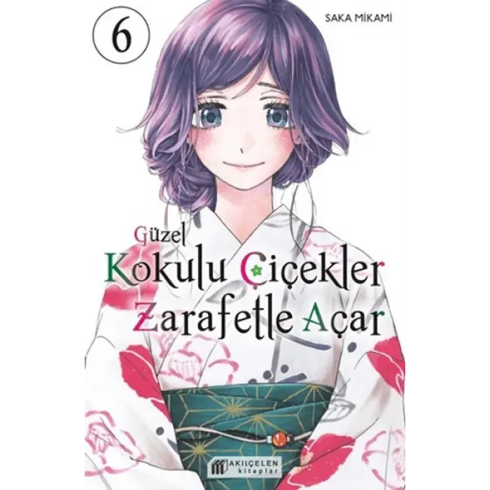 Güzel Kokulu Çiçekler Zarafetle Açar Cilt 6