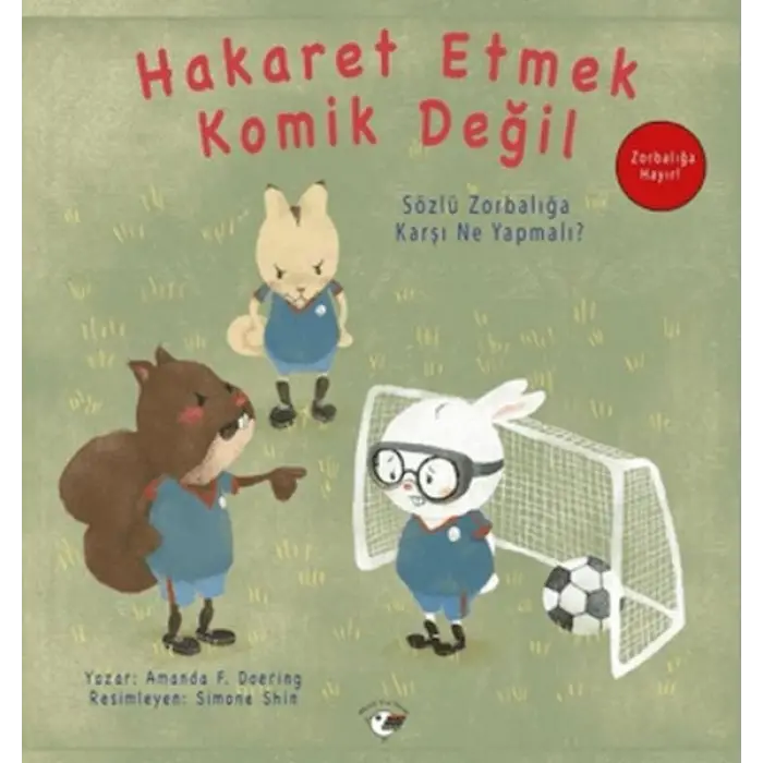 Hakaret Etmek Komik Değil - Zorbalığa Hayır!
