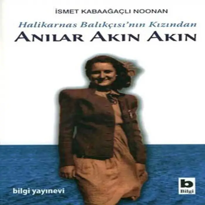 Halikarnas Balıkçısının Kızından Anılar Akın Akın