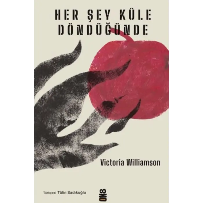 Her Şey Küle Döndüğünde