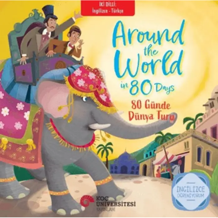 İki Dilli : İngilizce-Türkçe Around The World İn 80 Days - 80 Günde Dünya Turu
