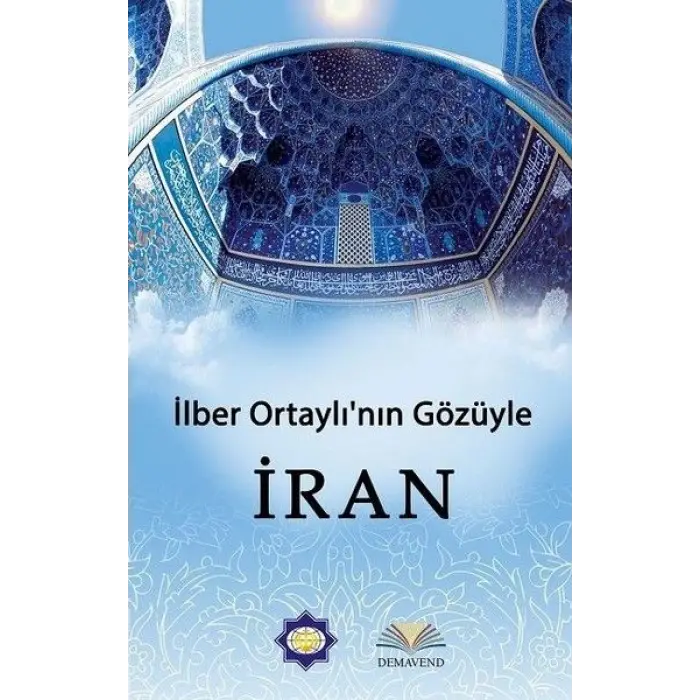 İlber Ortaylının Gözünden İran