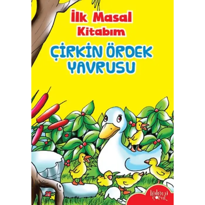 İlk Masal Kitabım - Çirkin Ördek Yrusu