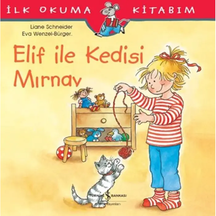 İlk Okuma Kitabım - Elif ile Kedisi Mırn