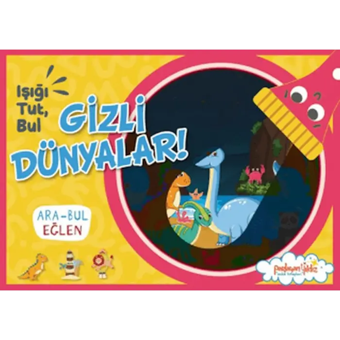 Işığı, Tut, Bul Gizli Dünyalar!