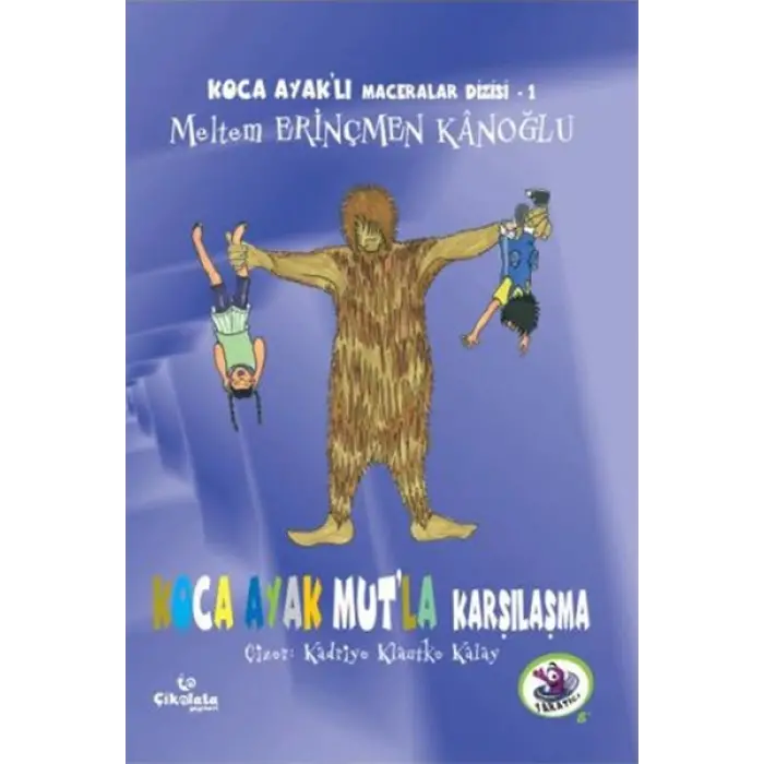 Ka Ayaklı Maceralar Dizisi 1 - Ka Ayak Mutla Karşılaşma