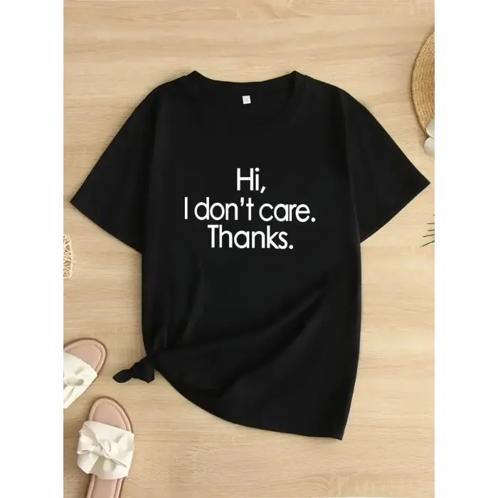 Kadın T-Shirt Hi I dont care. Thanks. Baskılı Bisiklet yaka Tişört - Siyah
