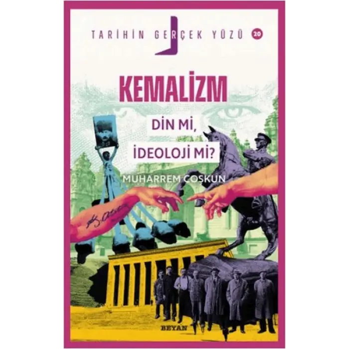 Kemalizm Din Mi, İdeoloji Mi? - Tarihin Gerçek Yüzü - 20
