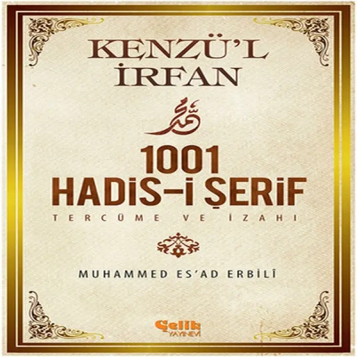 Kenzül İrfan - 1001 Hadis-i Şerif Tercüme ve İzahı