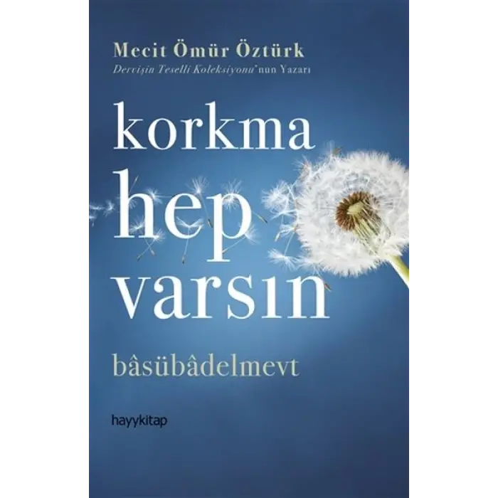 Korkma Hep Varsın