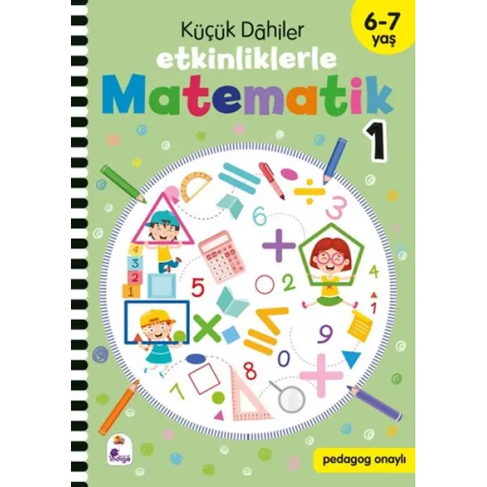 Küçük Dahiler – Etkinliklerle Matematik 1 (6-7 Yaş )