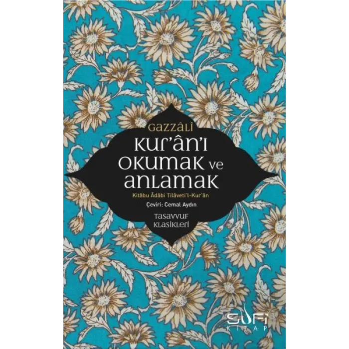 Kuranı Okumak ve Anlamak - Kitabu Adabi Tileti’l-Kur’an