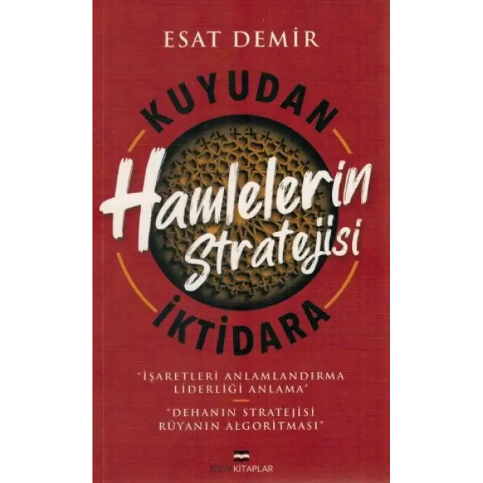 Kuyudan İktidara Hamlelerin Stratejisi