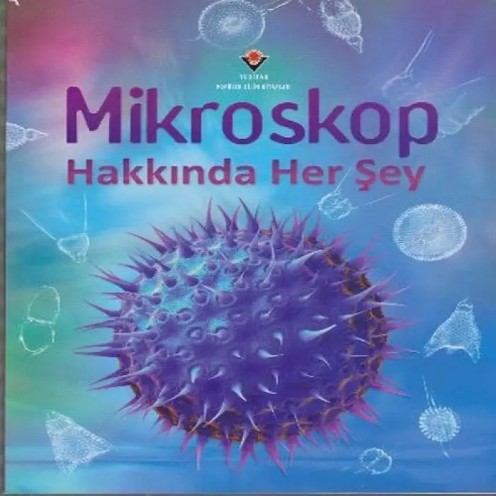 Mikroskop Hakkında Her Şey