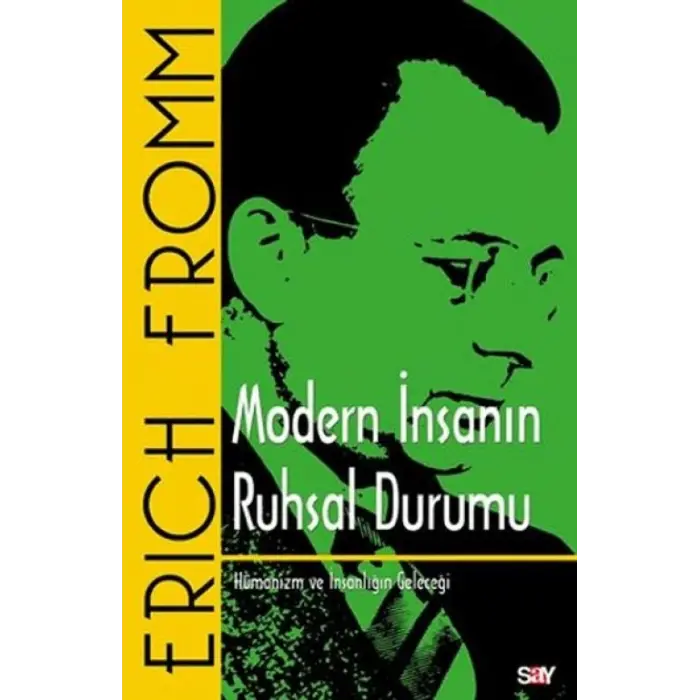 Modern İnsanın Ruhsal Durumu Hümanizm ve İnsanlığın Geleceği